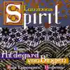 Hesperus & Rosa Lamoreaux - Luminous Spirit - Chants of Hildegard Von Bingen